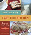 Image for Meet me in my Cape Cod kitchen  : recipes for seaside living