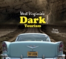 Image for West Virginia&#39;s Dark Tourism