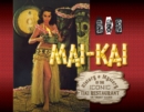 Image for Mai-Kai  : history and mystery of the iconic Tiki Restaurant