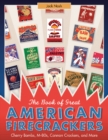 Image for The Book of Great American Firecrackers : Cherry Bombs, M-80s, Cannon Crackers, and More