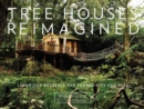 Image for Tree houses reimagined  : luxurious retreats for tranquility and play