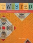 Image for Twisted  : modern quilts with a vintage twist