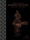 Image for Thomas Wilson&#39;s Ironwork Notebooks : Inspiration from a Master