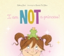 Image for I Am Not a Princess!