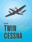 Image for Twin Cessna : The Cessna 300 and 400 Series of Light Twins