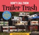 Image for Don&#39;t Call Them Trailer Trash