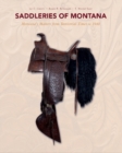 Image for Saddleries of Montana : Montana&#39;s Makers from Territorial Times to 1940