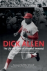 Image for Dick Allen, The Life and Times of a Baseball Immortal : An Illustrated Biography