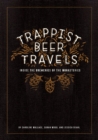 Image for Trappist Beer Travels: Inside the Breweries of the Monasteries