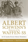 Image for Albert Schwenn’s Memories of the Waffen-SS : An SS Cavalry Division Veteran Remembers