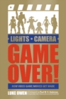 Image for Lights, Camera, Game Over! : How Video Game Movies Get Made