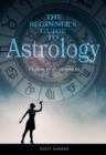 Image for The Beginner&#39;s Guide to Astrology