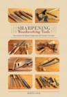 Image for Sharpening Woodworking Tools : How to Achieve the Sharpest Cutting Edges with Traditional Techniques