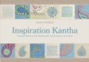 Image for Inspiration kantha  : creative stitchery and quilting with Asia&#39;s ancient technique