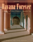 Image for Havana Forever : A Pictorial and Cultural History of an Unforgettable City