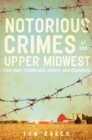 Image for Notorious Crimes of the Upper Midwest