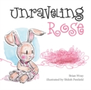Image for Unraveling Rose