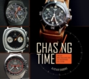 Image for Chasing Time : Vintage Wristwatches for the Discerning Collector