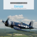Image for Corsair : Vought&#39;s F4U in World War II and Korea
