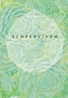 Image for Sempervivum : A Gardener’s Perspective of the Not-So-Humble Hens-and-Chicks