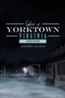 Image for Ghosts of Yorktown, Virginia : A Haunted Tour Guide