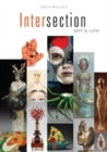 Image for Intersection : Art &amp; Life