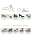 Image for The fashion shoe  : a timeline of the twentieth century