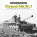 Image for Sturmgeschutz : Germany&#39;s WWII Assault Gun (StuG), Vol.2: The Late War Versions