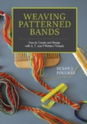 Image for Weaving Patterned Bands : How to Create and Design with 5, 7, and 9 Pattern Threads