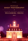 Image for Breakthrough Ghost Photography of Haunted Historic Colonial Williamsburg, Virginia Part II