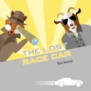 Image for The lost race car  : a Fox and Goat mystery