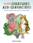 Image for More creatures and characters  : drawing awesomely wild, wacky, and funny animals