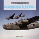 Image for Consolidated B-24 Vol.1
