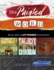 Image for The Painted Word : Mixed Media Lettering Techniques