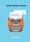 Image for Artists Write to Work : A Practical Guide to Writing about Your Art