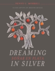 Image for Dreaming in Silver / Sonar en Plata : Silver Artists of Modern Mexico