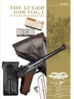 Image for The Luger P.08 Vol. 1 : The First World War and Weimar Years: Models 1900 to 1908, Markings, Variants, Ammunition, Accessories