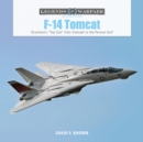 Image for F-14 Tomcat : Grumman&#39;s “Top Gun” from Vietnam to the Persian Gulf