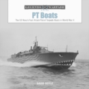 Image for PT boats  : the US Navy&#39;s fast attack patrol torpedo boats in World War II