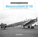 Image for Messerschmitt Bf 110 : The Luftwaffe&#39;s Fighter-Destroyer in World War II