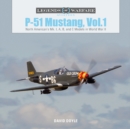 Image for P-51 Mustang, Vol. 1 : North American&#39;s Mk. I, A, B, and C Models in World War II