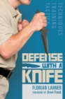 Image for Defense with a Knife : Techniques, Training, Tactics