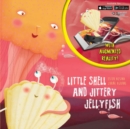 Image for Little Shell and Jittery Jellyfish