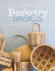 Image for Basketry Basics : Create 18 Beautiful Baskets as You Learn the Craft