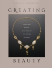Image for Creating Beauty : Jewelry and Enamels of the American Arts &amp; Crafts Movement