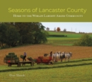 Image for Seasons of Lancaster County : Home to the World&#39;s Largest Amish Community