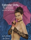 Image for Calendar Girls, Sex Goddesses, and Pin-Up Queens of the &#39;40s, &#39;50s, and &#39;60s
