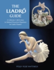 Image for The Lladro Guide : A Collector&#39;s Reference to Retired Porcelain Figurines in Lladro Brands
