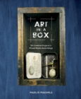 Image for Art in a box  : 30 creative projects in mixed-media assemblage