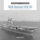 Image for USS Hornet (CV-8) : From the Doolittle Raid and Midway to Santa Cruz